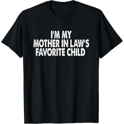 100cotton I'm My Mother In Law's Favorite Child